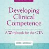 Developing Clinical Competence: A Workbook for the OTA, 2nd Edition (Original PDF from Publisher)