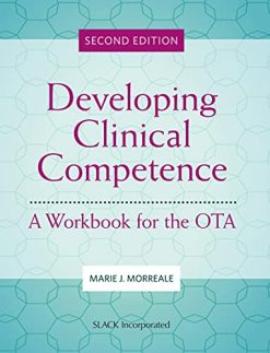 Developing Clinical Competence: A Workbook for the OTA, 2nd Edition (Original PDF from Publisher)