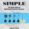 Simple: The Inner Game of Ophthalmic Practice Success, 2nd Edition (Original PDF from Publisher)