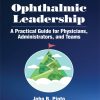Ophthalmic Leadership: A Practical Guide for Physicians, Administrators, and Teams, 2nd Edition (EPUB)