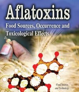 Aflatoxins : Food Sources, Occurrence and Toxicological Effects