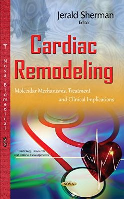 Cardiac Remodeling: Molecular Mechanisms, Treatment and Clinical Implications