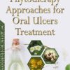 Phytotherapy Approaches for Oral Ulcers Treatment (Original PDF from Publisher)