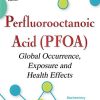 Perfluorooctanoic Acid: Global Occurrence, Exposure and Health Effects (PDF)