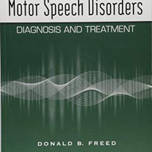 Motor Speech Disorders: Diagnosis and Treatment, Third Edition (Original PDF from Publisher)