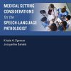 Medical Setting Considerations for the Speech-Language Pathologist (Medical Speech-langauge Pathology) (Original PDF from Publisher)
