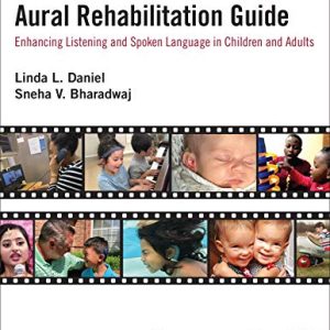 Video-Based Aural Rehabilitation Guide: Enhancing Listening and Spoken Language in Children and Adults (Original PDF from Publisher)