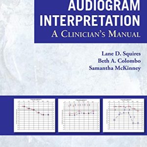 Rapid Audiogram Interpretation: A Clinician’s Manual (Original PDF from Publisher)