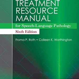 Treatment Resource Manual for Speech-Language Pathology, Sixth Edition (Original PDF from Publisher)