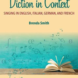 Diction in Context: Singing in English, Italian, German, and French (Original PDF from Publisher)