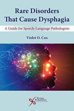 Rare Disorders that Cause Dysphagia: A Guide for Speech-Language Pathologists (Original PDF from Publisher)