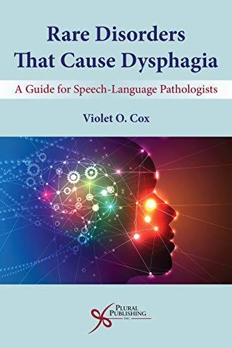 Rare Disorders that Cause Dysphagia: A Guide for Speech-Language Pathologists (Original PDF from Publisher)