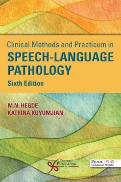 Clinical Methods and Practicum in Speech-Language Pathology, Sixth Edition (Original PDF from Publisher)