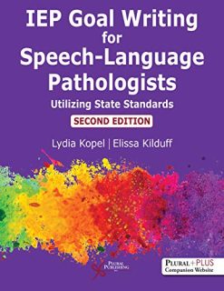 IEP Goal Writing for Speech-Language Pathologists: Utilizing State Standards, Second Edition (Original PDF from Publisher)