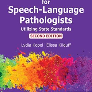 IEP Goal Writing for Speech-Language Pathologists: Utilizing State Standards, Second Edition (Original PDF from Publisher)