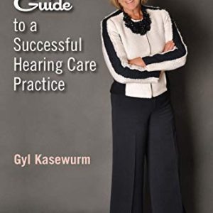 Dr. Gyl’s Guide to a Successful Hearing Care Practice (Original PDF from Publisher)