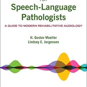 Hearing Aids for Speech-Language Pathologists: A Guide to Modern Rehabilitative Audiology (Original PDF from Publisher)