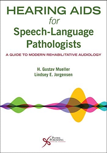 Hearing Aids for Speech-Language Pathologists: A Guide to Modern Rehabilitative Audiology (Original PDF from Publisher)
