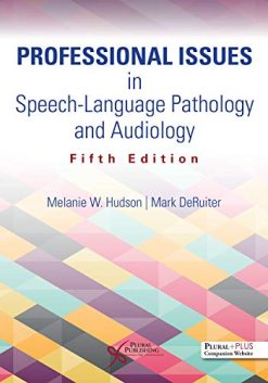 Professional Issues in Speech-Language Pathology and Audiology, Fifth Edition (Original PDF from Publisher)