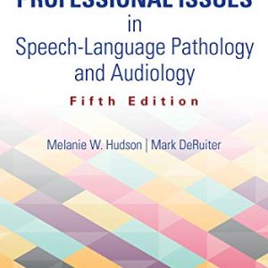 Professional Issues in Speech-Language Pathology and Audiology, Fifth Edition (Original PDF from Publisher)