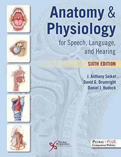 Anatomy & Physiology for Speech, Language, and Hearing, Sixth Edition (Original PDF from Publisher)