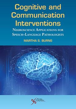 Cognitive and Communication Interventions (Neuroscience Applications for Speech-Language Pathologists) (Original PDF from Publisher)