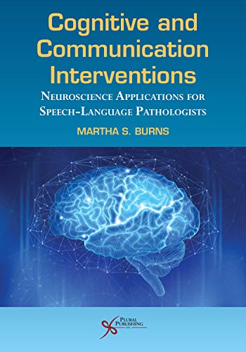 Cognitive and Communication Interventions (Neuroscience Applications for Speech-Language Pathologists) (Original PDF from Publisher)