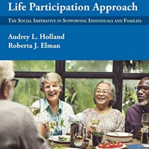 Neurogenic Communication Disorders and the Life Participation Approach: The Social Imperative in Supporting Individuals and Families (Original PDF from Publisher)