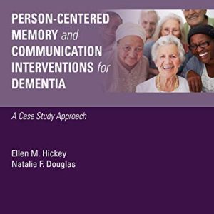 Person-Centered Memory and Communication Interventions for Dementia: A Case Study Approach (EPUB)