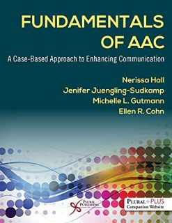 Fundamentals of AAC: A Case-Based Approach to Enhancing Communication (Original PDF from Publisher)