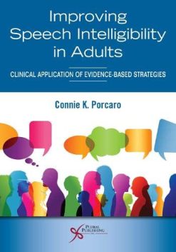 Improving Speech Intelligibility in Adults: Clinical Application of Evidence-Based Strategies (Original PDF from Publisher)