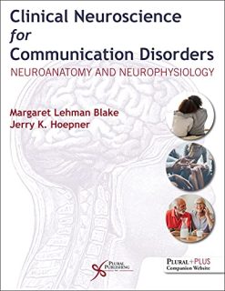 Clinical Neuroscience for Communication Disorders: Neuroanatomy and Neurophysiology (Original PDF from Publisher)