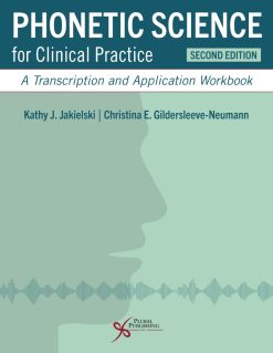 Phonetic Science for Clinical Practice: A Transcription and Application Workbook, 2nd Edition (Original PDF from Publisher)
