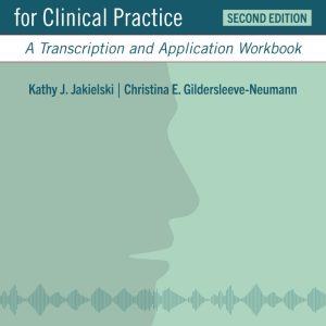 Phonetic Science for Clinical Practice: A Transcription and Application Workbook, 2nd Edition (Original PDF from Publisher)