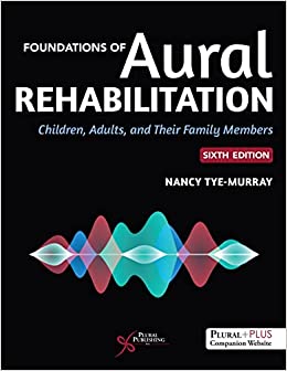 Foundations of Aural Rehabilitation: Children, Adults, and Their Family Members, 6th Edition (Original PDF from Publisher)