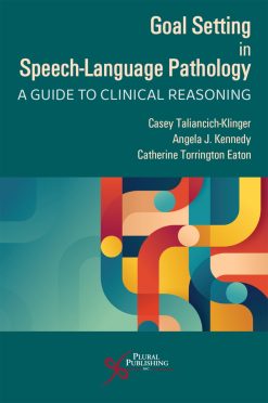 Goal Setting in Speech-Language Pathology: A Guide to Clinical Reasoning (EPUB)
