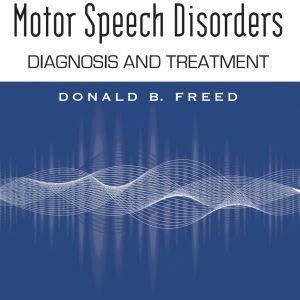 Motor Speech Disorders: Diagnosis and Treatment, 4th Edition (Original PDF from Publisher)