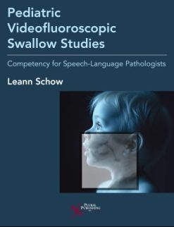 Pediatric Videofluoroscopic Swallow Studies: Competency for Speech-Language Pathologists (EPUB)