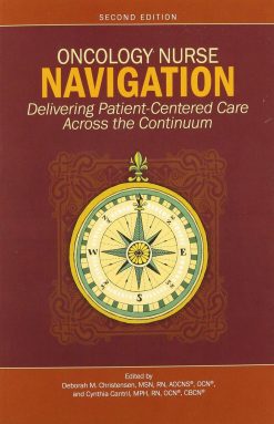 Oncology Nurse Navigation: Delivering Patient-Centered Care Across the Continuum, 2nd Edition (Original PDF from Publisher)