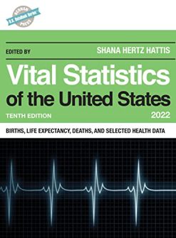 Vital Statistics of the United States 2022: Births, Life Expectancy, Death, and Selected Health Data, Tenth edition (U.S. DataBook Series) (Original PDF from Publisher)