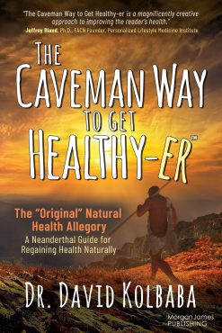 The Caveman Way to Get Healthy-er: A Neanderthal Guide for Regaining Health Naturally (EPUB)