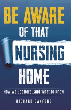 Be Aware of That Nursing Home: How We Got Here…and What to Know (EPUB)
