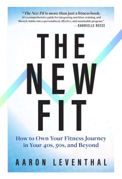 The New Fit: How To Own Your Fitness Journey in Your 40s, 50s, and Beyond (Original PDF from Publisher)