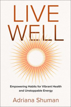 Live Well: Empowering Habits for Vibrant Health and Unstoppable Energy (EPUB)