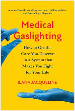Medical Gaslighting: How to Get the Care You Deserve in a System that Makes You Fight for Your Life (EPUB)
