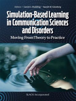 Simulation-Based Learning in Communication Sciences and Disorders: Moving From Theory to Practice (EPUB)