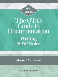 The OTA’s Guide to Documentation: Writing SOAP Notes, 5th Edition (Original PDF from Publisher)