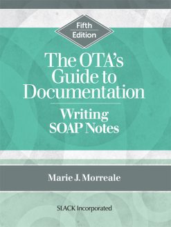 The OTA’s Guide to Documentation: Writing SOAP Notes, 5th Edition (EPUB)