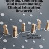 Clinician’s Guide to Applying, Conducting, and Disseminating Clinical Education Research (EPUB)
