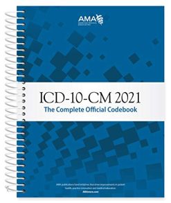 ICD-10-CM 2021: The Complete Official Codebook With Guidelines (ICD-10-CM the Complete Official Codebook) (Original PDF from Publisher)